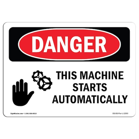 OSHA Danger Sign, This Machine Starts Automatically, 18in X 12in Decal